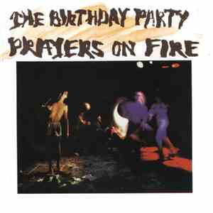 The Birthday Party - Prayers On Fire flac album