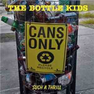 The Bottle Kids - Such A Thrill flac album