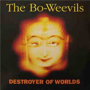 The Bo-Weevils - Destroyer Of Worlds flac album