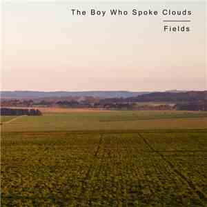 The Boy Who Spoke Clouds - Fields flac album
