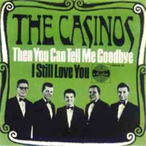 The Casinos - Then You Can Tell Me Goodbye / I Still Love You flac album