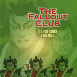 The Fallout Club - Dangerous Friends flac album