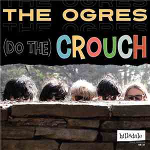 The Ogres - (Do The) Crouch flac album