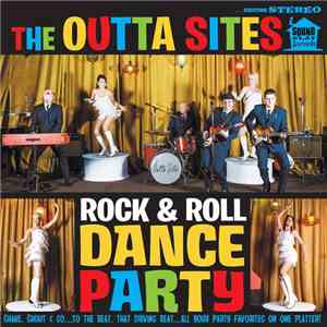 The Outta Sites - Rock & Roll Dance Party flac album