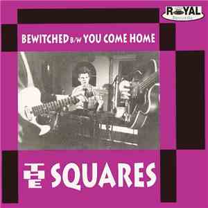 The Squares - Bewitched / You Come Home flac album
