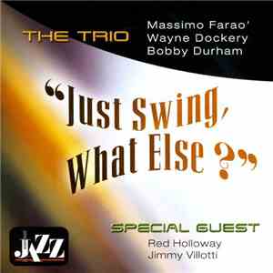 The Trio  = Massimo Faraò, Wayne Dockery, Bobby Durham - Just Swing, What Else? flac album