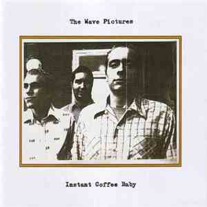 The Wave Pictures - Instant Coffee Baby flac album