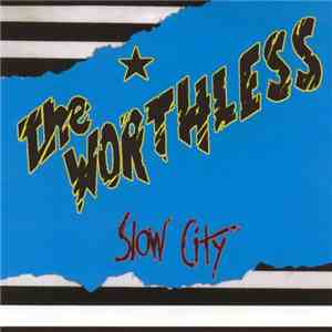 The Worthless - Slow City flac album