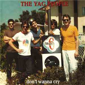 The Yag People / The Wrong Directions - Don't Wanna Cry / Heart Of Wood flac album
