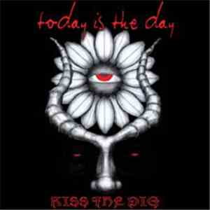 Today Is The Day - Kiss The Pig flac album