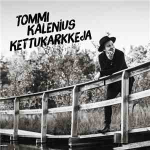 Tommi Kalenius - Kettukarkkeja flac album