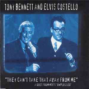Tony Bennett And Elvis Costello - They Can't Take That Away From Me - A Duet From MTV's Unplugged flac album