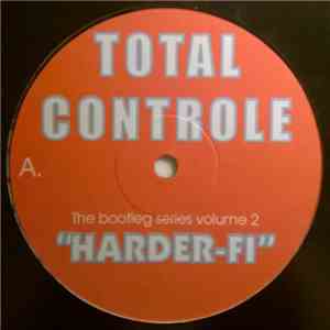 Total Controle - Harder-Fi (The Bootleg Series Volume 2) flac album