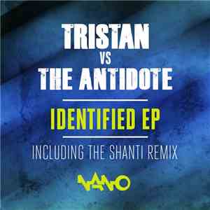 Tristan vs The Antidote - Identified EP flac album