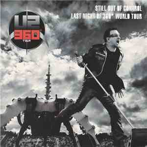U2 - Still Out Of Control Last Night Of 360 World Tour flac album
