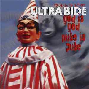 Ultra Bidé - God Is God...Puke Is Puke flac album