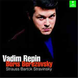 Vadim Repin, Boris Berezovsky - Strauss Bartok Stravinsky flac album