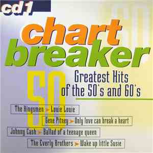 Various - Chart Breaker: Greatest Hits Of The 50's And 60's CD 1 flac album