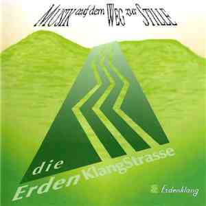 Various - Die ErdenKlangStrasse - Musik Auf Dem Weg Zur Stille flac album