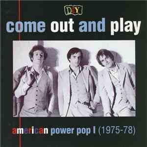 Various - DIY: Come Out And Play - American Power Pop I (1975-78) flac album