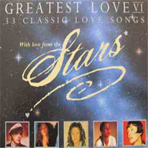 Various - Greatest Love VI - 33 Classic Love Songs - With Love From The Stars flac album