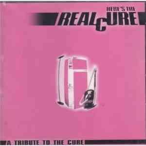 Various - Here's The Real Cure (A Tribute To The Cure) flac album