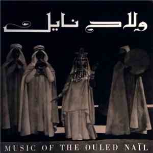 Various - Music Of The Ouled Naïl And Traditional Music Of Tunisia flac album