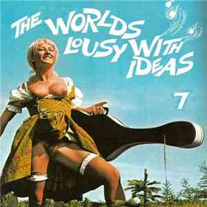 Various - The Worlds Lousy With Ideas 7 flac album