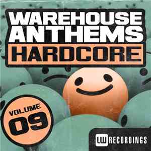 Various - Warehouse Anthems: Hardcore Vol. 9 flac album