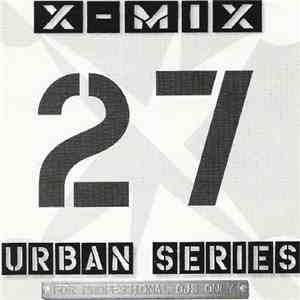 Various - X-Mix Urban Series 27 flac album