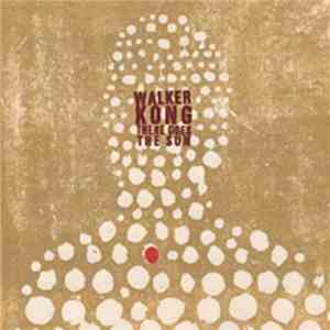 Walker Kong - There Goes The Sun flac album