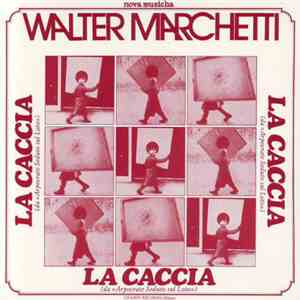 Walter Marchetti - La Caccia (Da Arpocrate Seduto Sul Loto) flac album