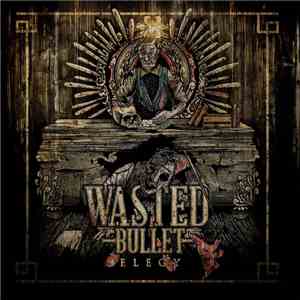 Wasted Bullet - Elegy flac album