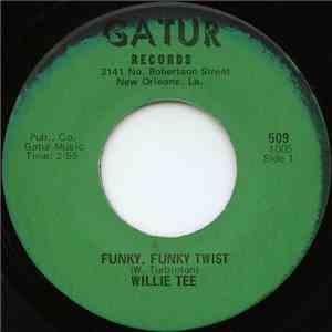 Willie Tee - Funky, Funky Twist / First Taste Of Hurt flac album