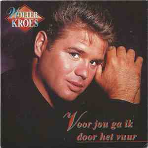 Wolter Kroes - Voor Jou Ga Ik Door Het Vuur flac album