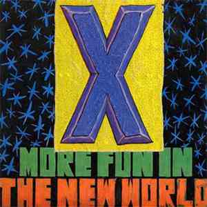 X  - More Fun In The New World flac album