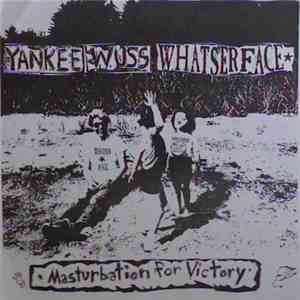 Yankee Wuss / Whatserface - Masturbation For Victory flac album