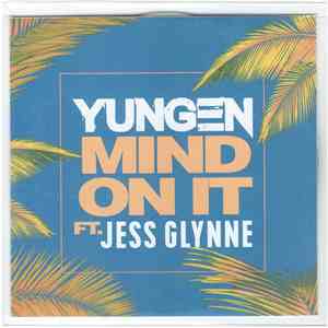 Yungen Ft. Jess Glynne - Mind On It flac album
