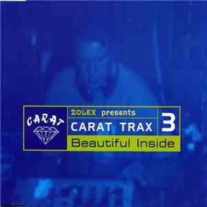 Zolex Presents Carat Trax 3 - Beautiful Inside flac album