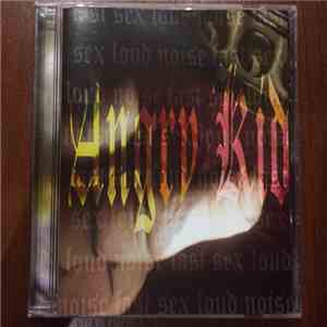Angry Kid  - Fast Sex Loud Noise flac album