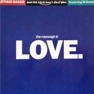 Arthur Baker And The Backbeat Disciples Featuring Al Green - The Message Is Love flac album