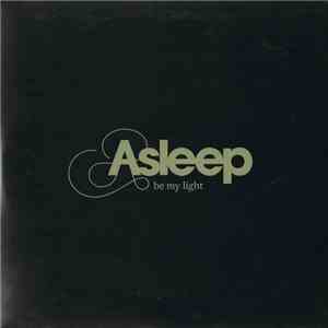 Asleep  - Be My Light flac album