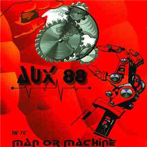 Aux 88 - Is It Man Or Machine flac album