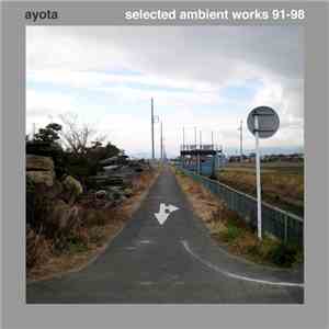 Ayota - Selected Ambient Works 91-98 flac album