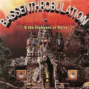Bassmaster Khan & The Elements Of Noise - Bassenthrobulation flac album