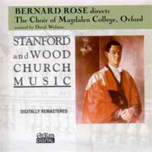 Bernard Rose  Directs The Choir Of Magdalen College, Oxford Assisted By David Wulstan - Stanford, Wood - Stanford And Wood Church Music flac album