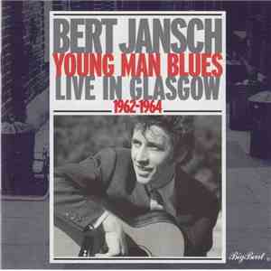 Bert Jansch - Young Man Blues - Live In Glasgow 1962 - 1964 flac album