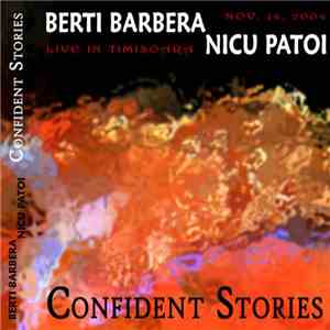 Berti Barbera, Nicu Patoi - Confident Stories (Live In Timișoara Nov. 14. 2004) flac album