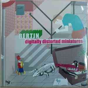 Bertin - Digitally Distorted Miniatures flac album