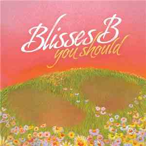 Blisses B - You Should flac album